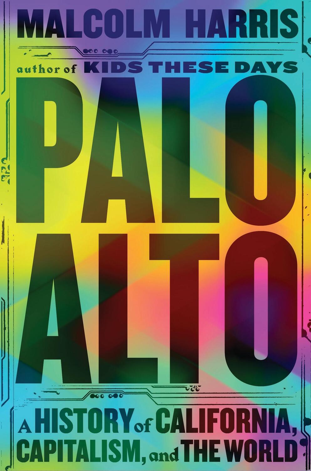 Cover: 9781529430912 | Palo Alto | A History of California, Capitalism, and the World | Buch