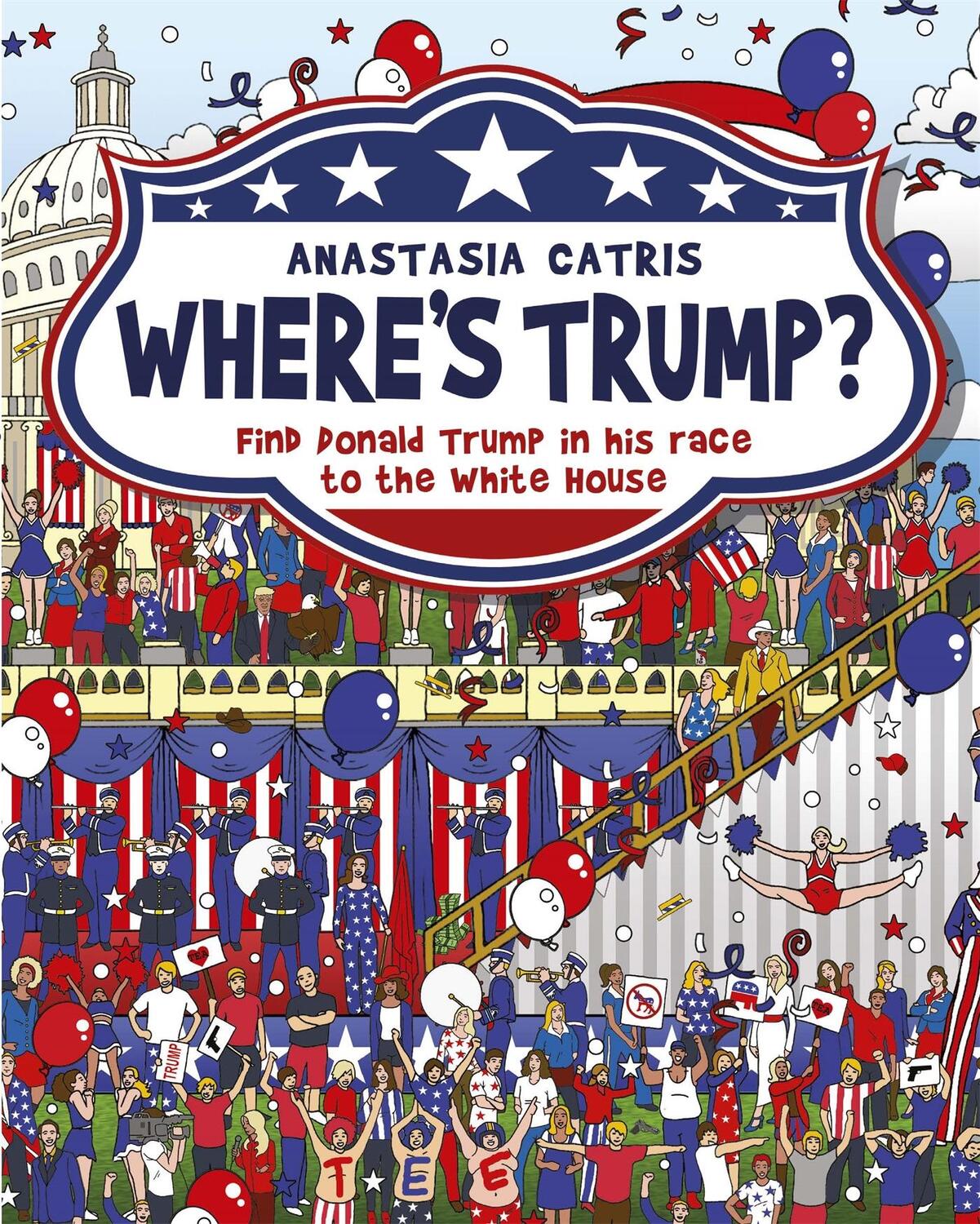 Cover: 9781409167730 | Where's Trump? | Find Donald Trump in his race to the White House
