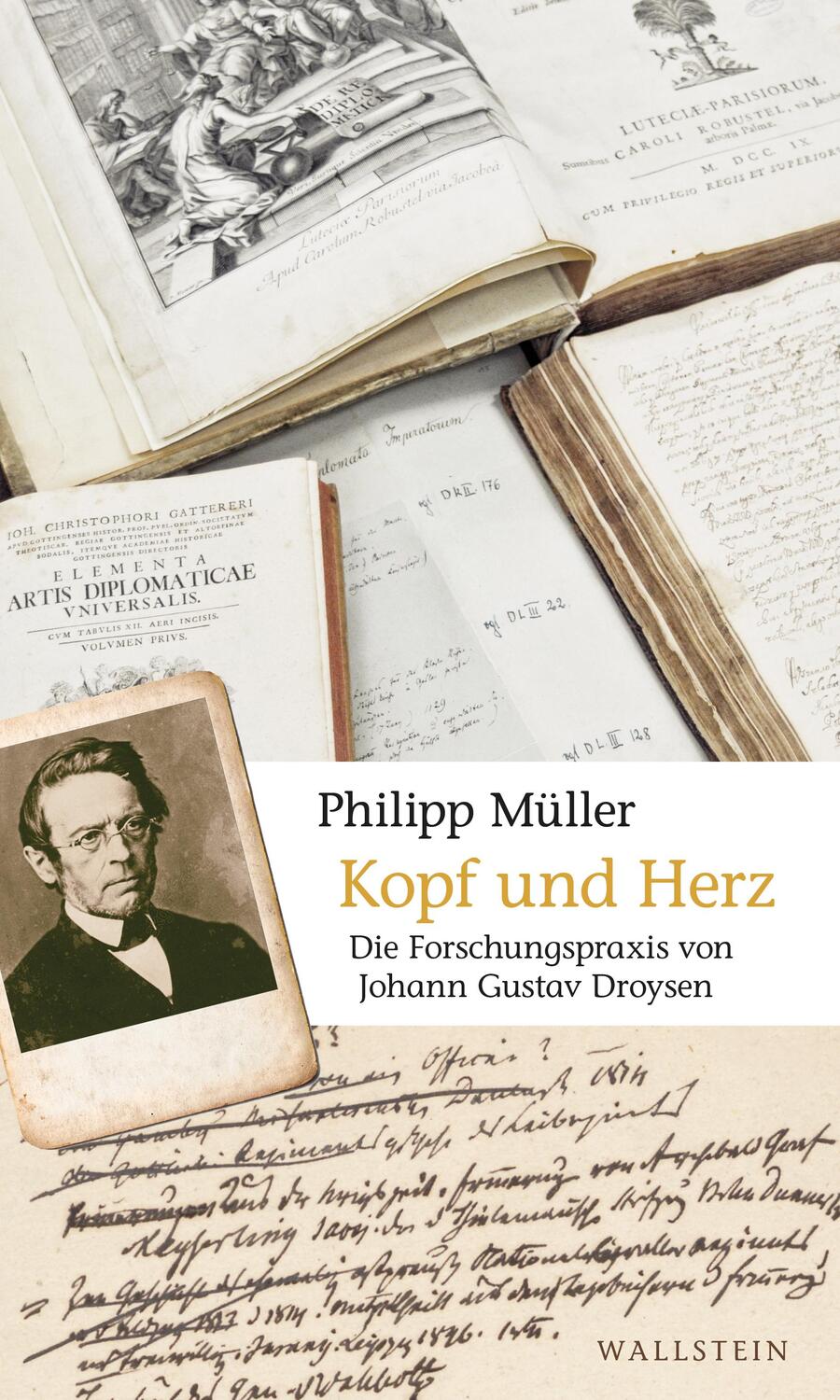 Cover: 9783835352339 | Kopf und Herz | Die Forschungspraxis von Johann Gustav Droysen | Buch