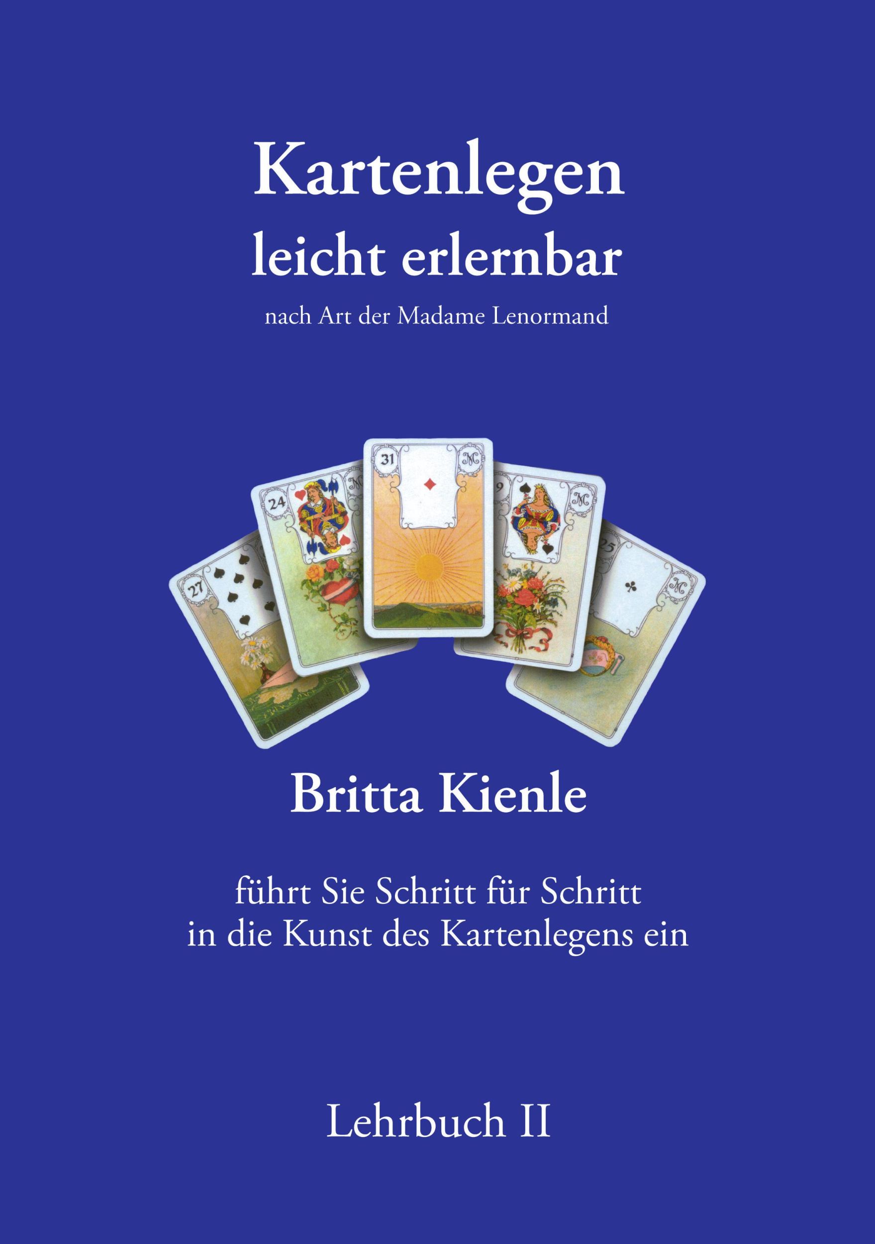 Cover: 9783936568028 | Kartenlegen leicht erlernbar Lehrbuch 2 | Britta Kienle | Taschenbuch