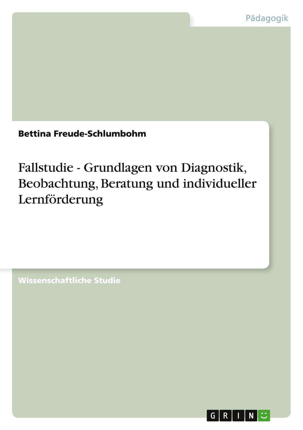 Cover: 9783640713813 | Fallstudie - Grundlagen von Diagnostik, Beobachtung, Beratung und...