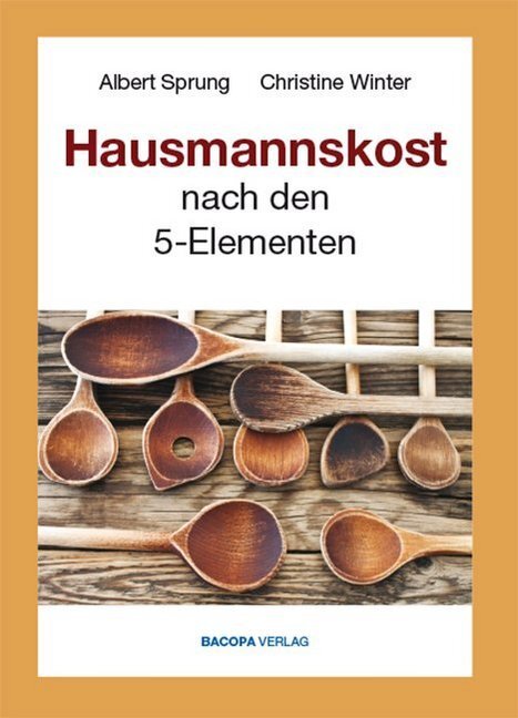 Cover: 9783902735560 | Hausmannskost nach den 5 Elementen | Albert Sprung (u. a.) | Buch