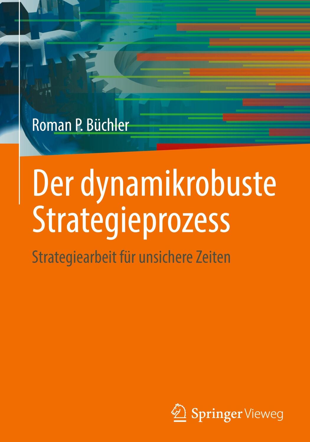 Cover: 9783658446314 | Der dynamikrobuste Strategieprozess | Roman P. Büchler | Buch | xxii