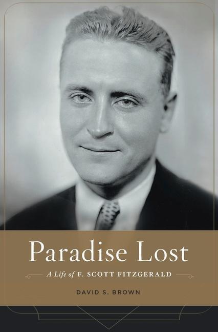 Cover: 9780674504820 | Paradise Lost | A Life of F. Scott Fitzgerald | David S. Brown | Buch