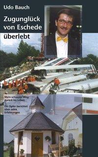 Cover: 9783833008061 | Zugunglück von Eschede überlebt | Udo Bauch | Taschenbuch | 104 S.