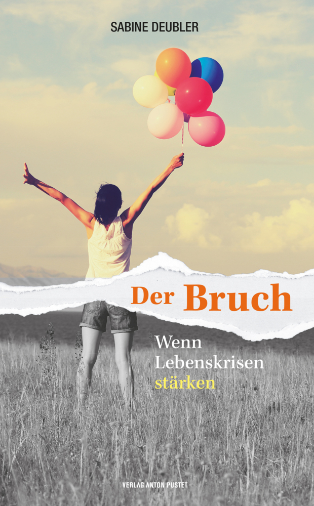 Cover: 9783702510275 | Der Bruch | Wenn Lebenskrisen stärken | Sabine Deubler | Buch | 144 S.