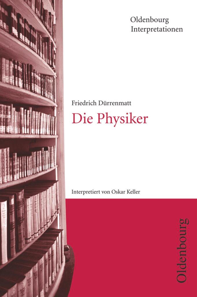 Cover: 9783637886179 | Oldenbourg Interpretationen | Die Physiker - Band 9 | Oskar Keller