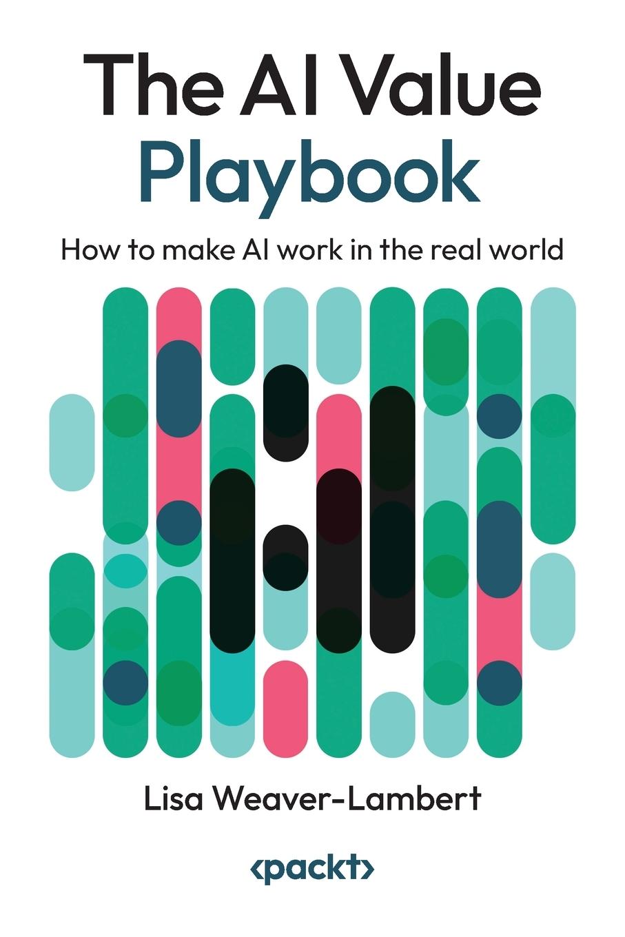 Cover: 9781835461754 | The AI Value Playbook | How to make AI work in the real world | Buch