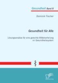 Cover: 9783842865938 | Gesundheit für Alle | Dominik Fischer | Taschenbuch | Diplomica