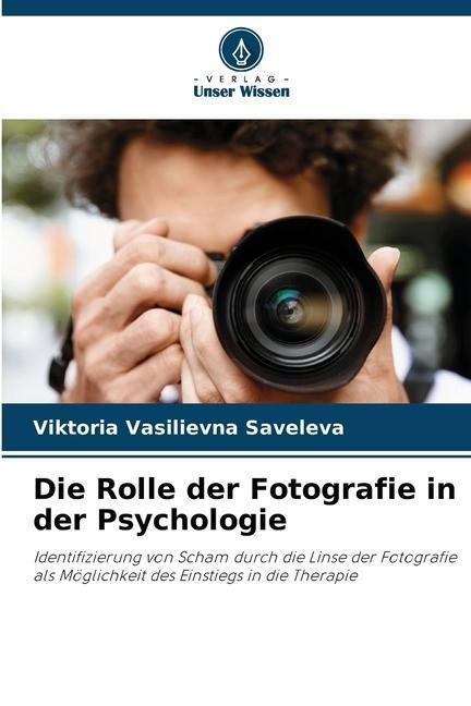 Cover: 9786206325949 | Die Rolle der Fotografie in der Psychologie | Saveleva | Taschenbuch