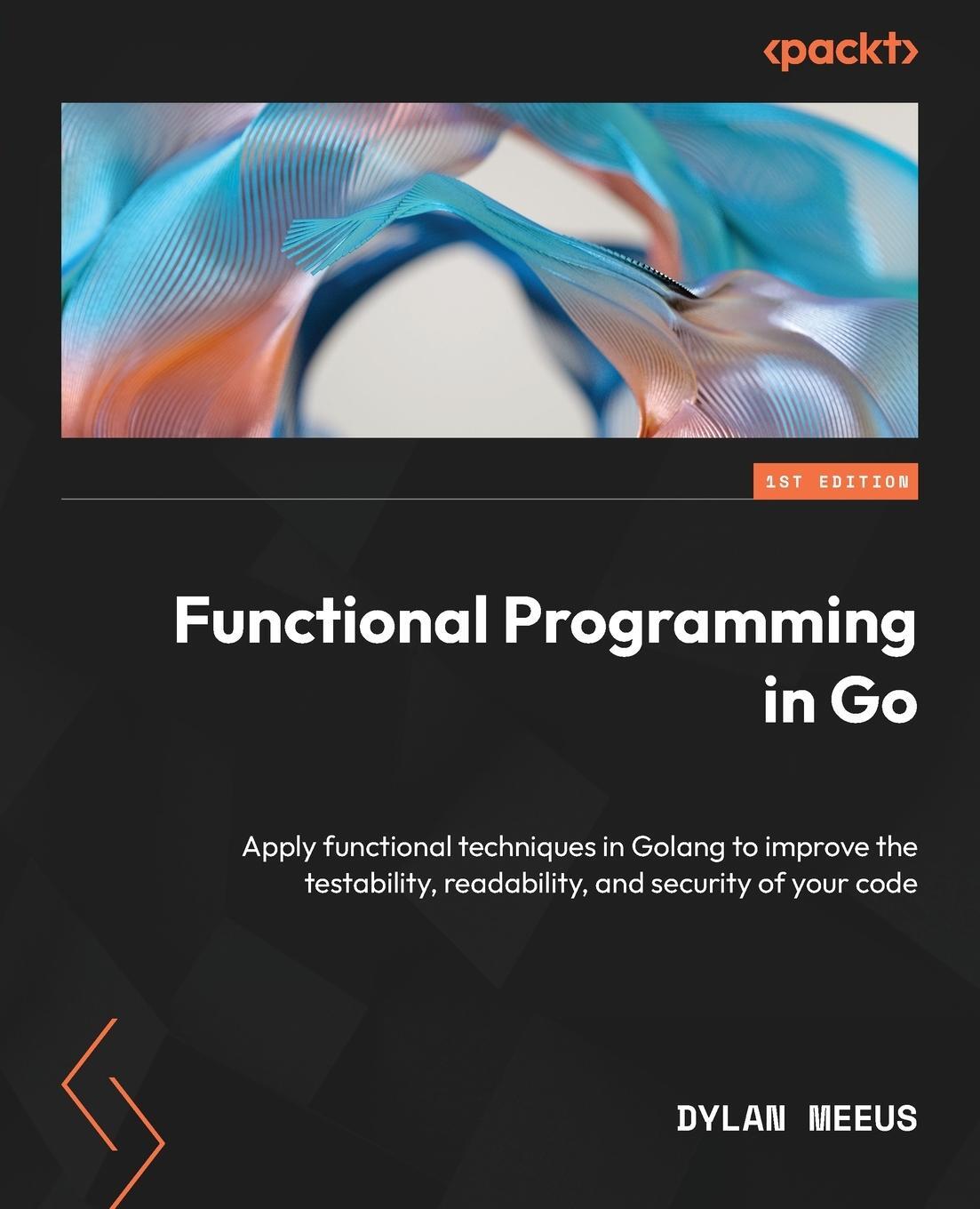 Cover: 9781801811163 | Functional Programming in Go | Dylan Meeus | Taschenbuch | Paperback