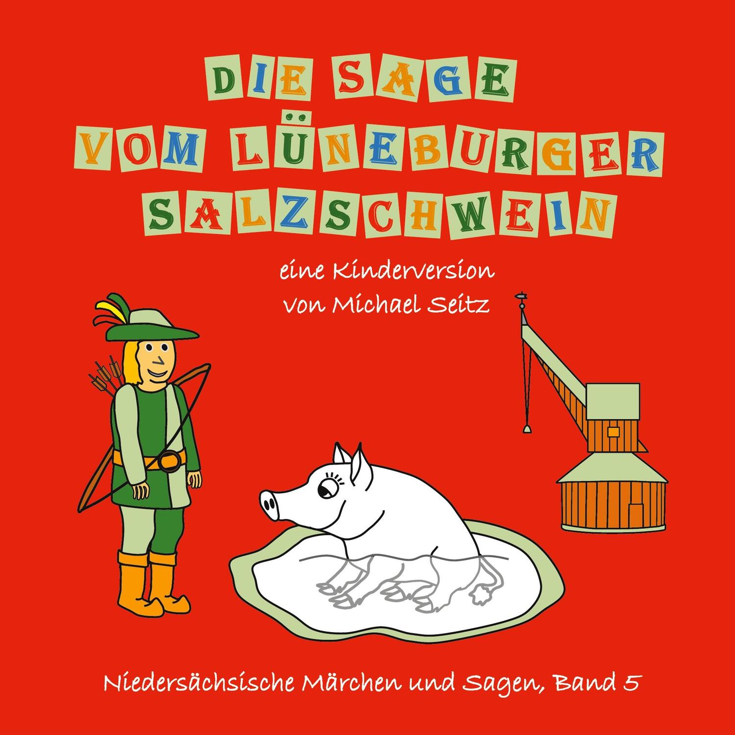 Cover: 9783756840359 | Die Sage vom Lüneburger Salzschwein | eine Kinderversion | Seitz