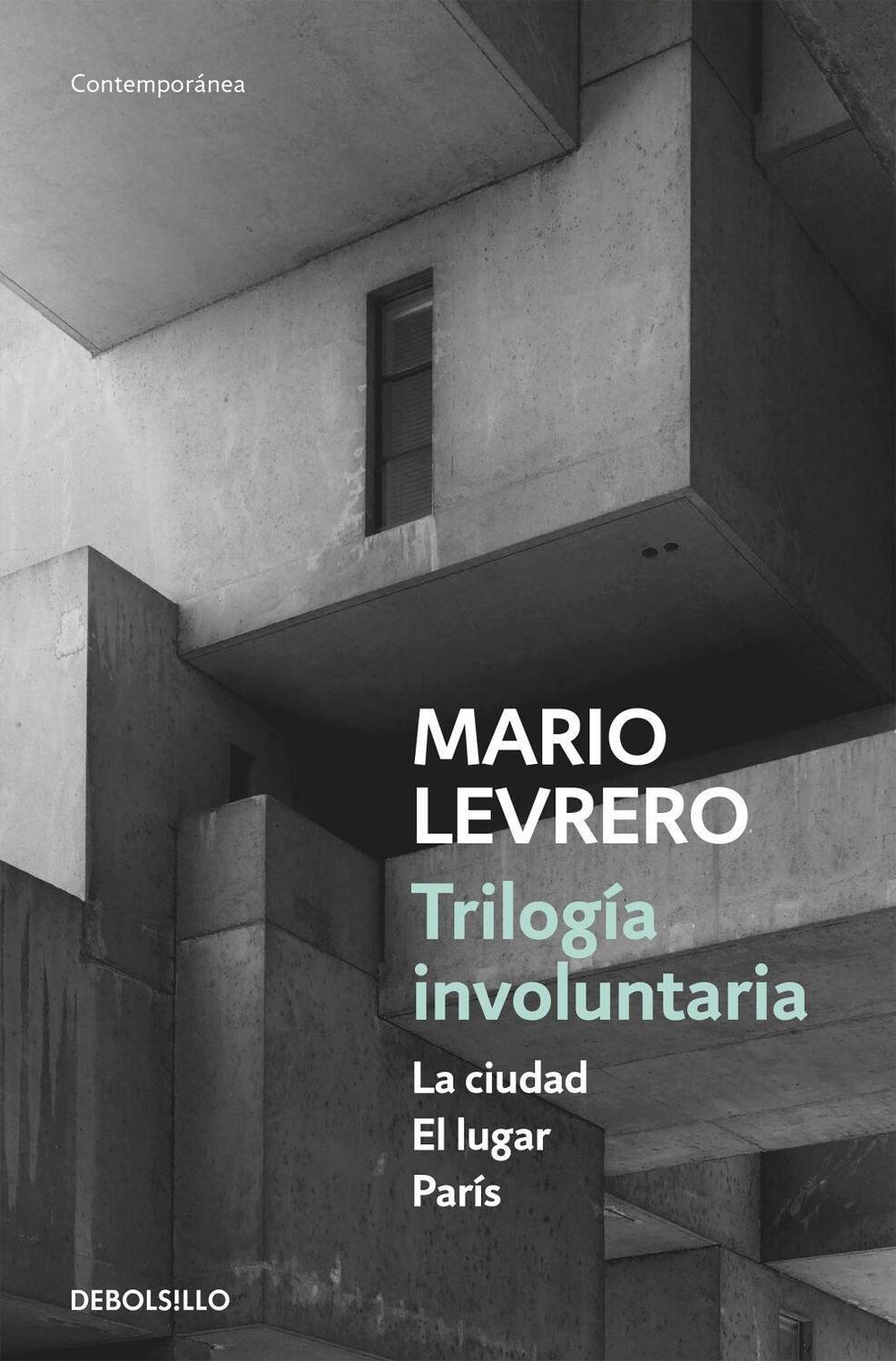 Cover: 9788466336697 | Trilogía involuntaria : La ciudad ; El lugar ; París | Levrero (u. a.)