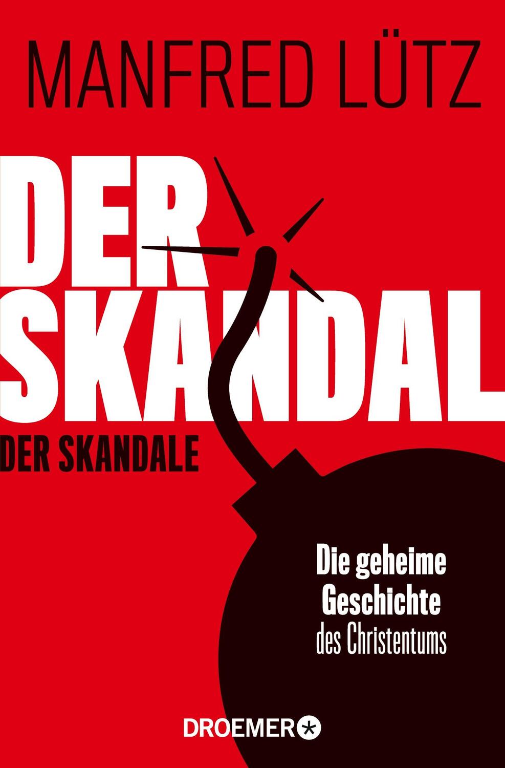 Cover: 9783426302767 | Der Skandal der Skandale | Die geheime Geschichte des Christentums