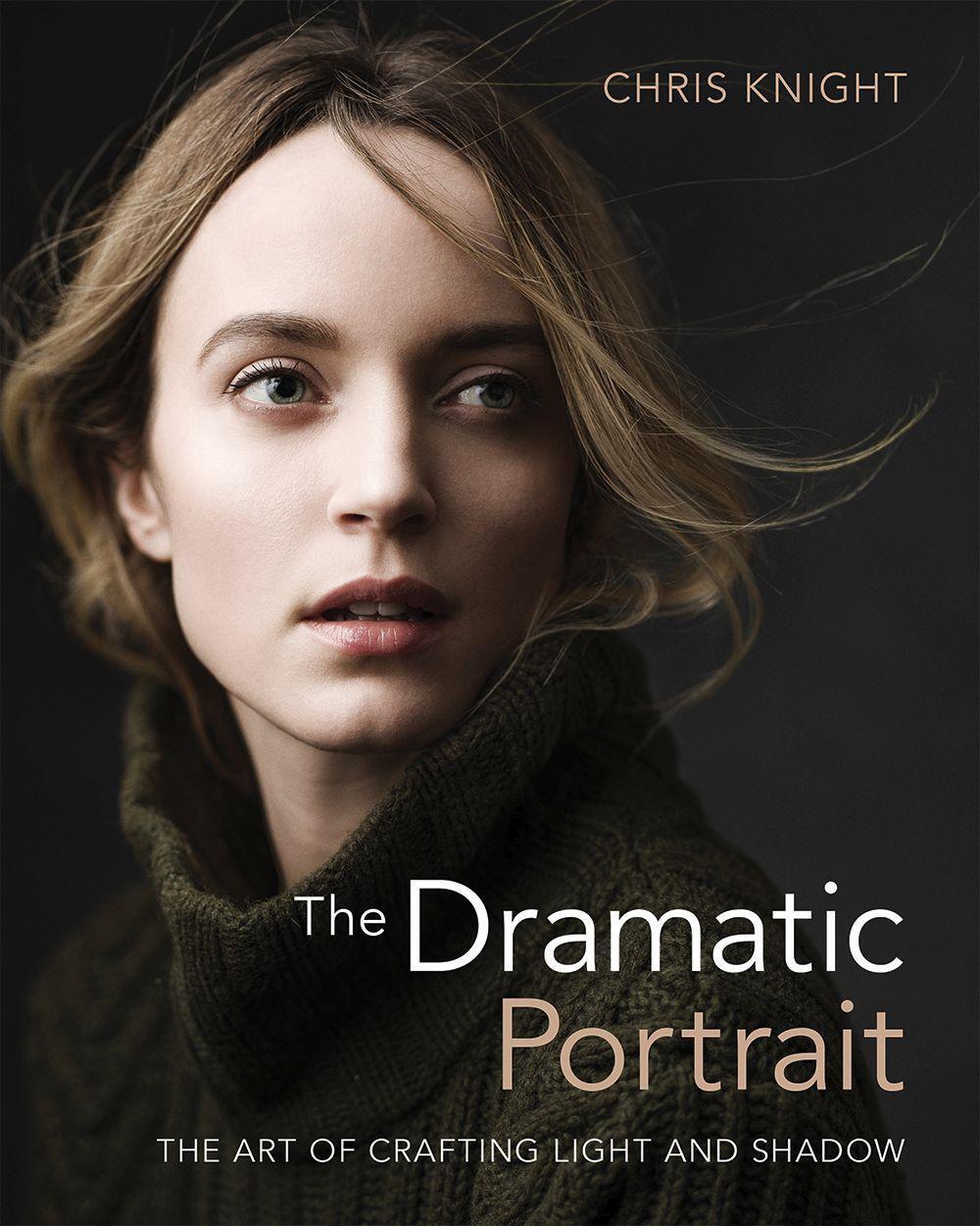 Cover: 9781681982144 | The Dramatic Portrait | The Art of Crafting Light and Shadow | Knight