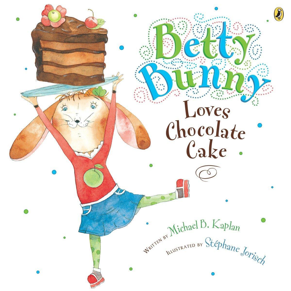 Cover: 9781101998632 | Betty Bunny Loves Chocolate Cake | Michael Kaplan | Taschenbuch | 2016