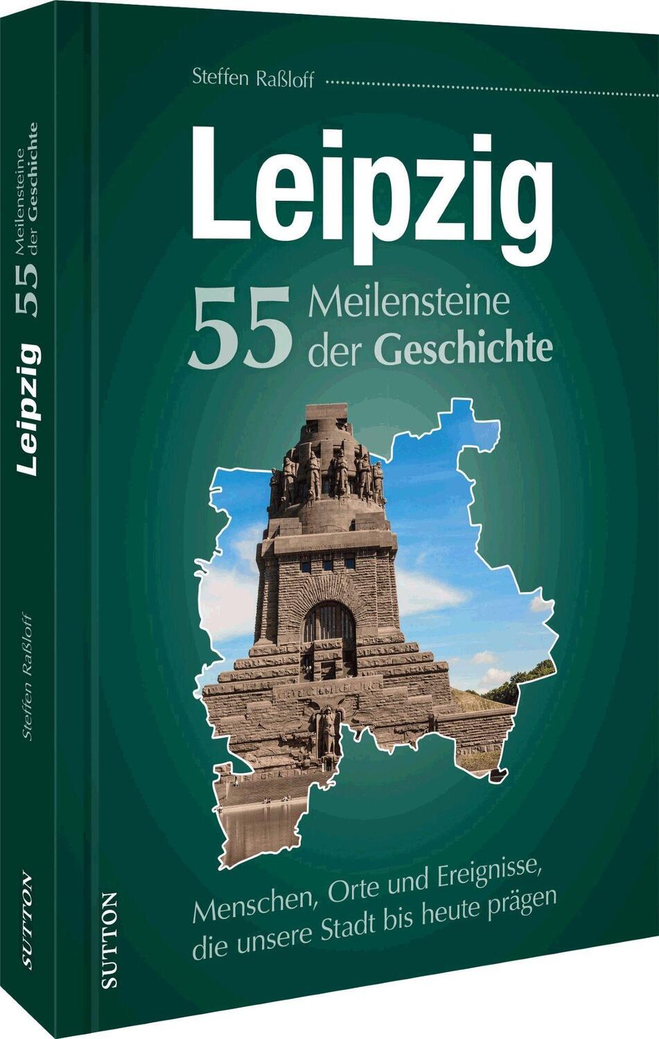 Cover: 9783963034169 | Leipzig. 55 Meilensteine der Geschichte | Steffen Raßloff | Buch