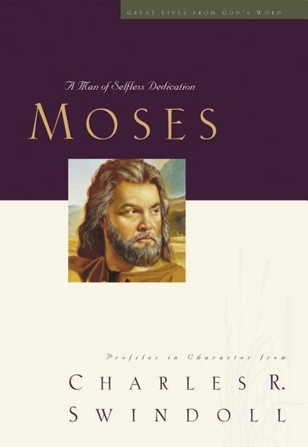 Cover: 9781400202492 | Great Lives: Moses | A Man of Selfless Dedication | Swindoll | Buch
