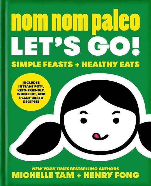 Cover: 9781524868680 | Nom Nom Paleo: Let's Go!volume 3 | Michelle Tam (u. a.) | Buch | 2022