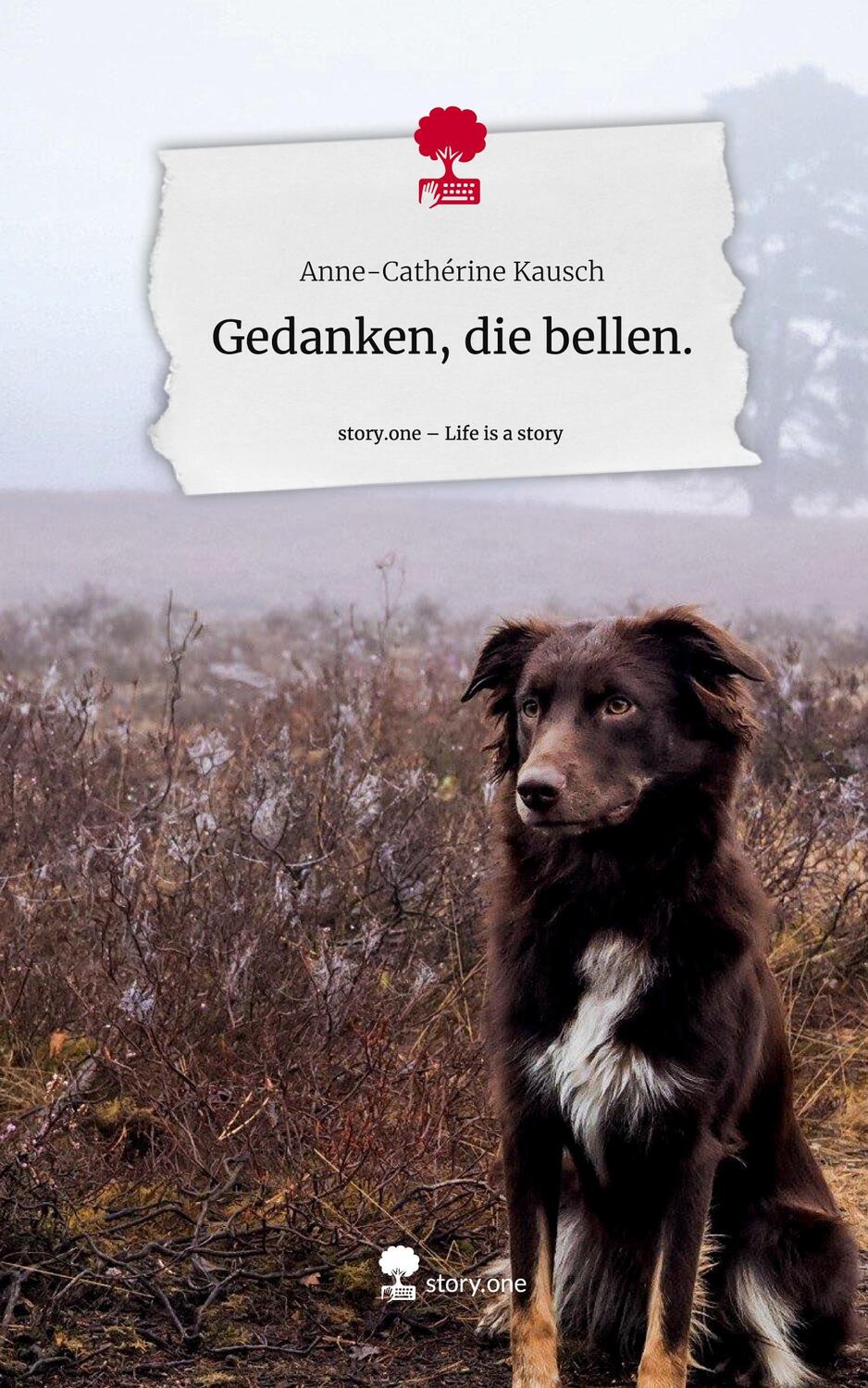 Cover: 9783710871023 | Gedanken, die bellen.. Life is a Story - story.one | Kausch | Buch