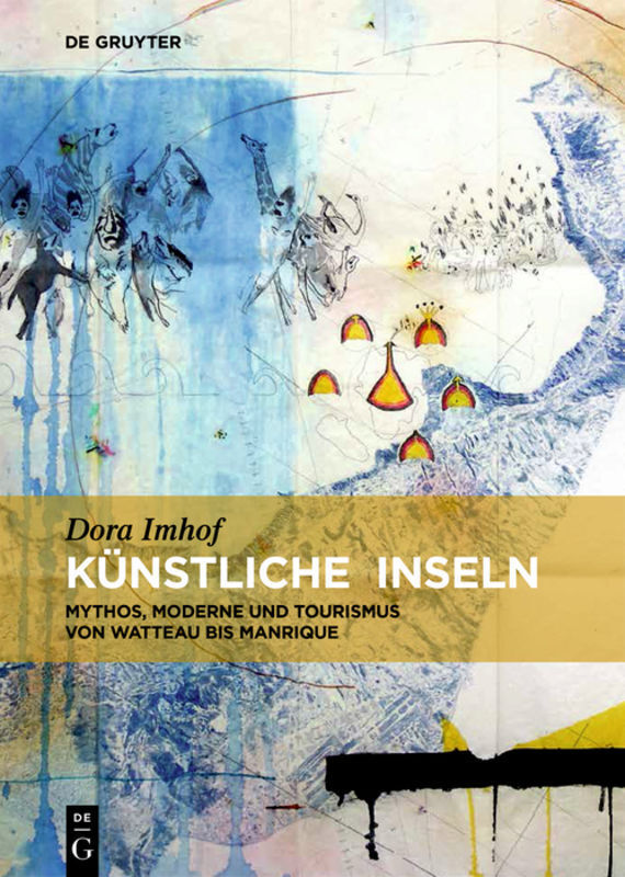 Cover: 9783110595758 | Künstliche Inseln | Dora Imhof | Taschenbuch | 264 S. | Deutsch | 2018