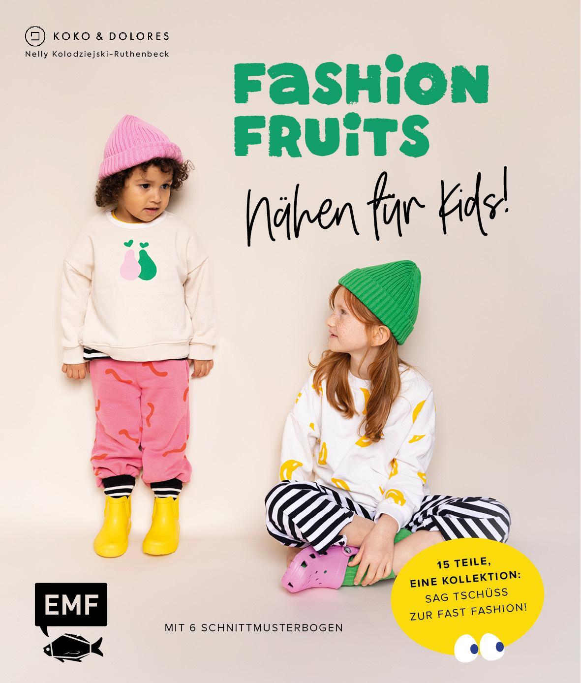 Cover: 9783745906295 | Fashion Fruits - Nähen für Kids! 15 Teile, eine Kollektion: Sag...