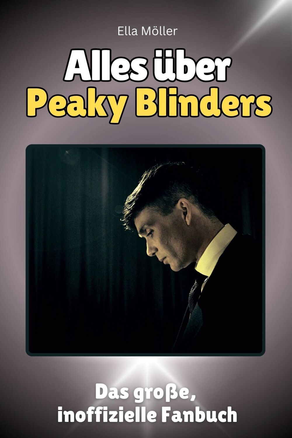 Cover: 9783759100023 | Alles über Peaky Blinders | Das große, inoffizielle Fanbuch | Möller