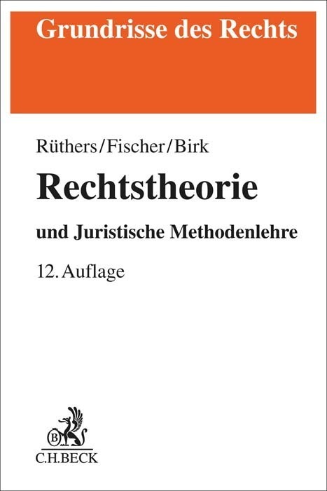 Cover: 9783406776236 | Rechtstheorie | und Juristische Methodenlehre | Bernd Rüthers (u. a.)