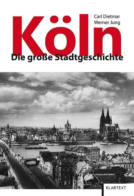 Cover: 9783837514872 | Köln | Die große Stadtgeschichte | Carl Dietmar (u. a.) | Buch | 2015