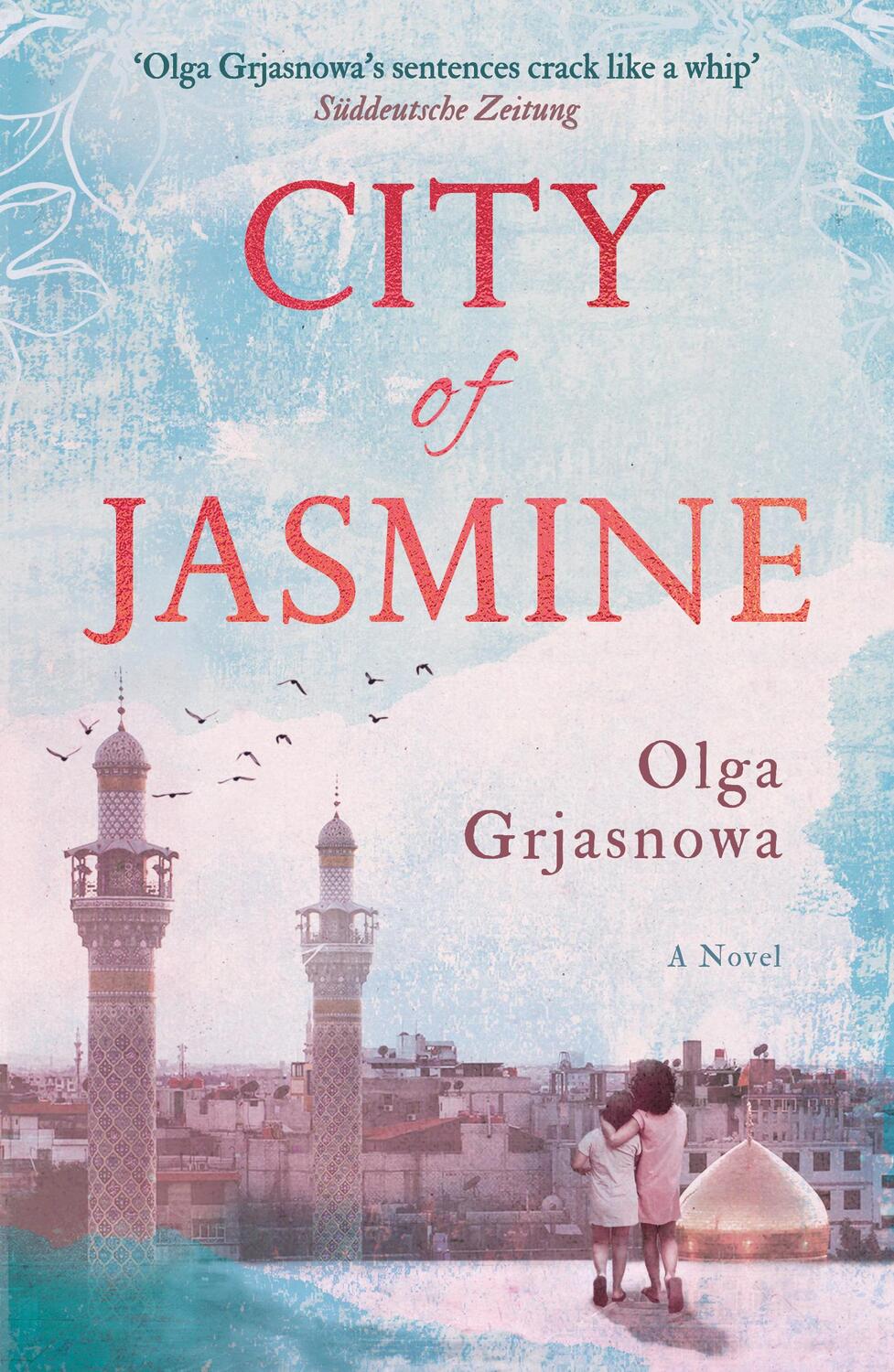 Cover: 9781786077035 | City of Jasmine | Olga Grjasnowa | Taschenbuch | 256 S. | Englisch