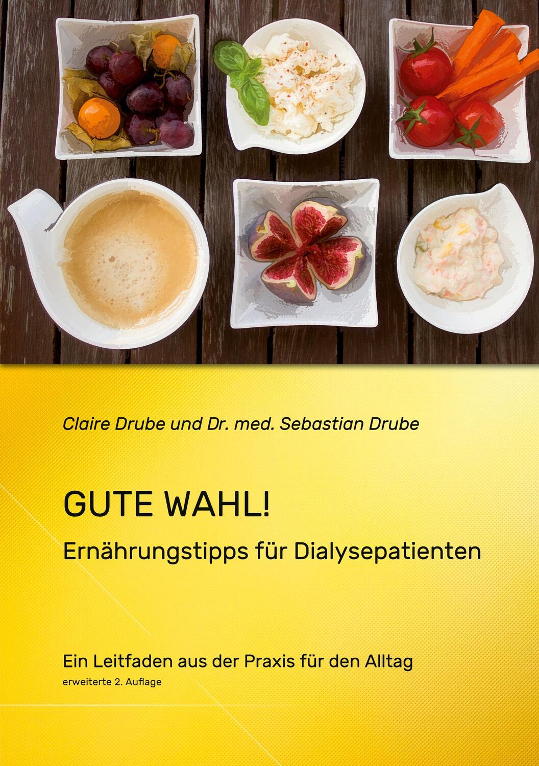 Cover: 9783754352687 | Gute Wahl! | Ernährungstipps für Dialysepatienten | Drube (u. a.)