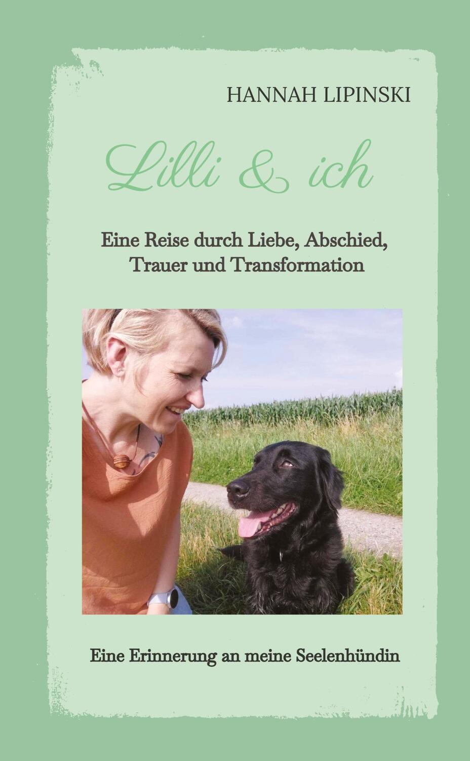 Cover: 9783384112453 | Lilli &amp; ich - Eine Erinnerung an meine Seelenhündin | Hannah Lipinski