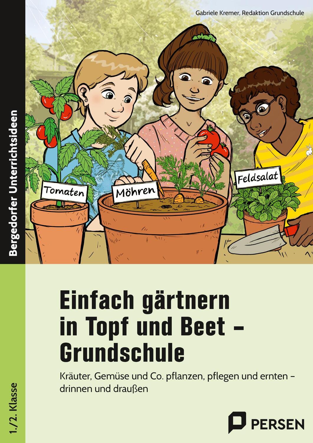 Cover: 9783403211129 | Einfach gärtnern in Topf und Beet - Grundschule | Kremer (u. a.)