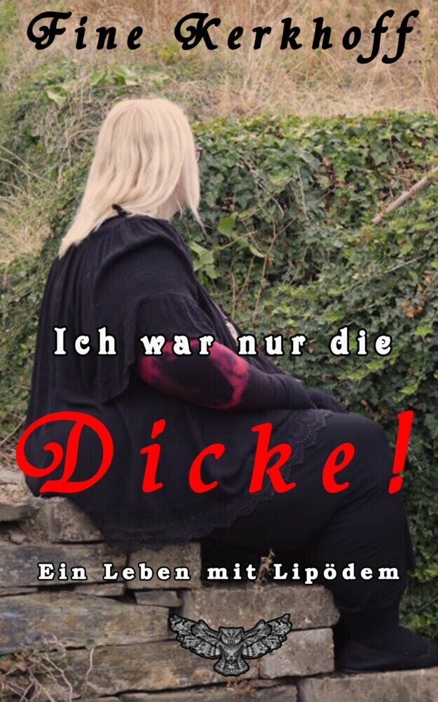 Cover: 9783962480318 | Ich war nur die Dicke! | Ein Leben mit Lipödem | Fine Kerkhoff | Buch