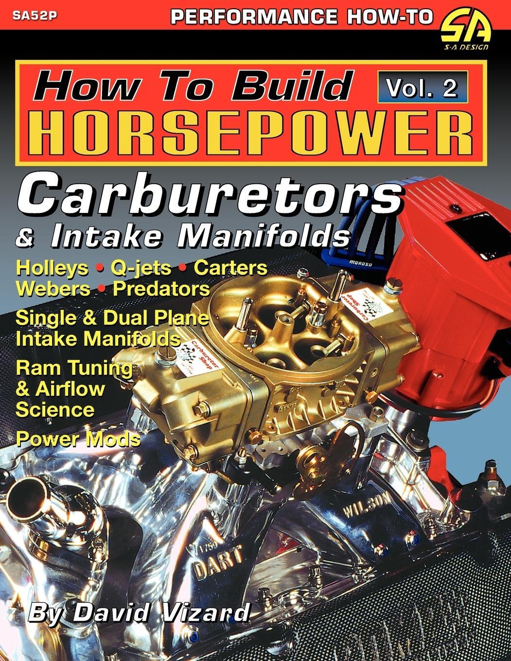 Cover: 9781613250297 | How to Build Horsepower, Volume 2 | Carburetors and Intake Manifolds
