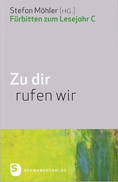 Cover: 9783796616747 | Zu dir rufen wir | Fürbitten zum Lesejahr C | Buch | 160 S. | Deutsch