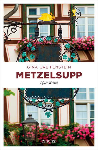 Cover: 9783954518036 | Metzelsupp | Gina Greifenstein | Taschenbuch | Pfalz Krimi | 320 S.