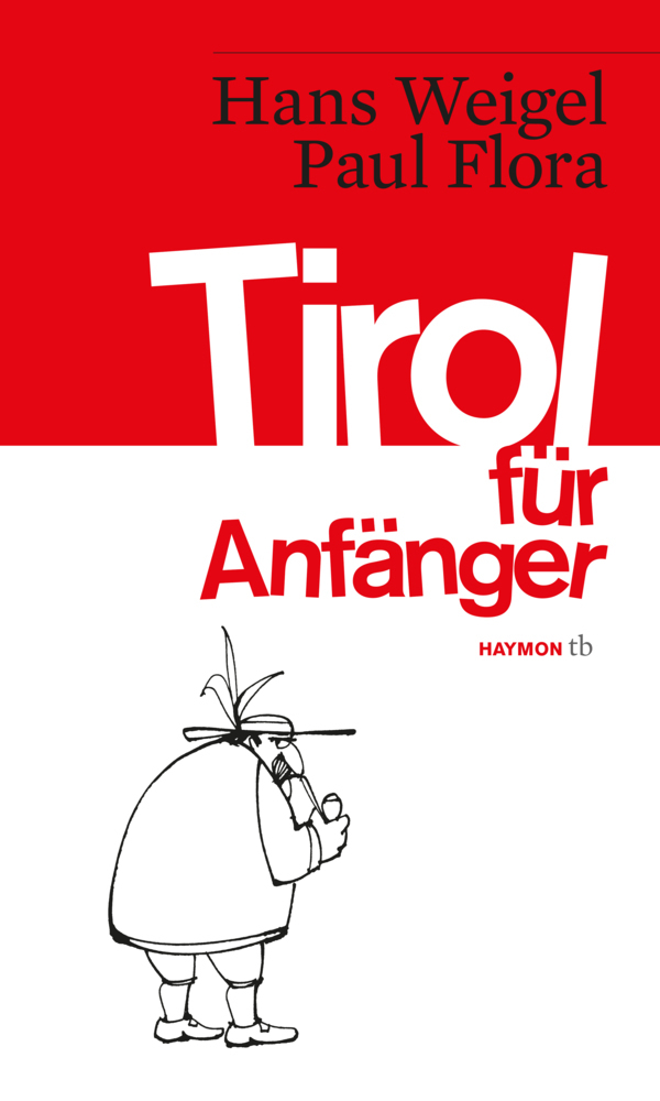 Cover: 9783852188492 | Tirol für Anfänger | Hans Weigel (u. a.) | Taschenbuch | 104 S. | 2017