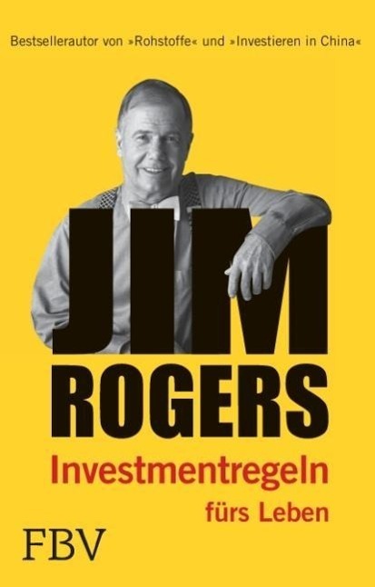Cover: 9783898798747 | Jim Rogers - Investmentregeln fürs Leben | Jim Rogers | Taschenbuch