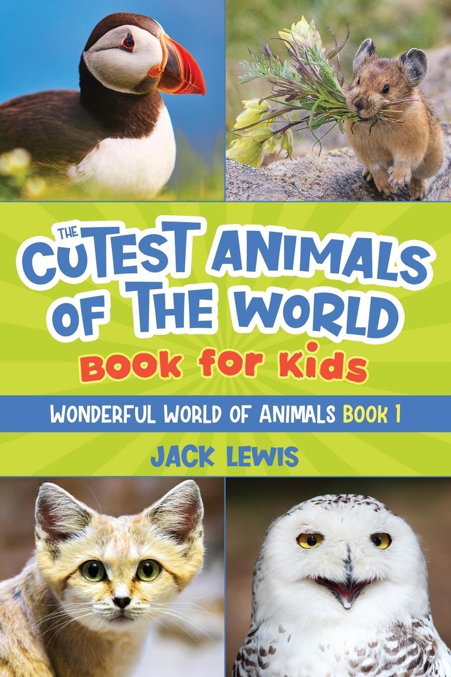 Cover: 9781952328602 | The Cutest Animals of the World Book for Kids | Jack Lewis | Buch