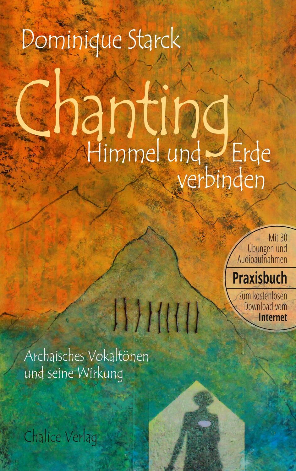 Cover: 9783942914369 | Chanting: Himmel und Erde verbinden | Dominique Starck | Buch