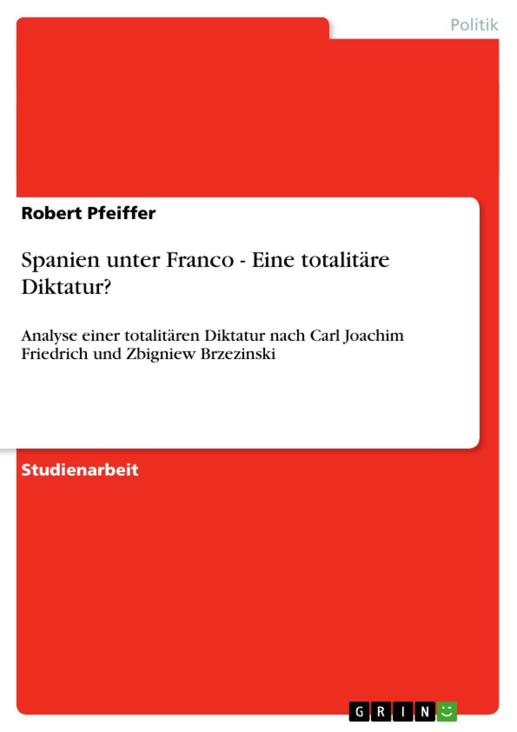 Cover: 9783656209300 | Spanien unter Franco - Eine totalitäre Diktatur? | Robert Pfeiffer