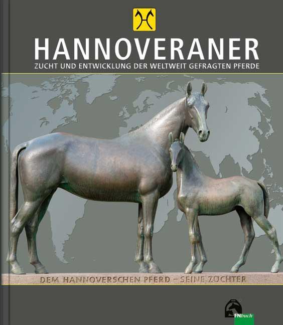 Cover: 9783885427681 | HANNOVERANER - Unsere Pferde in Vergangenheit und Gegenwart | Buch