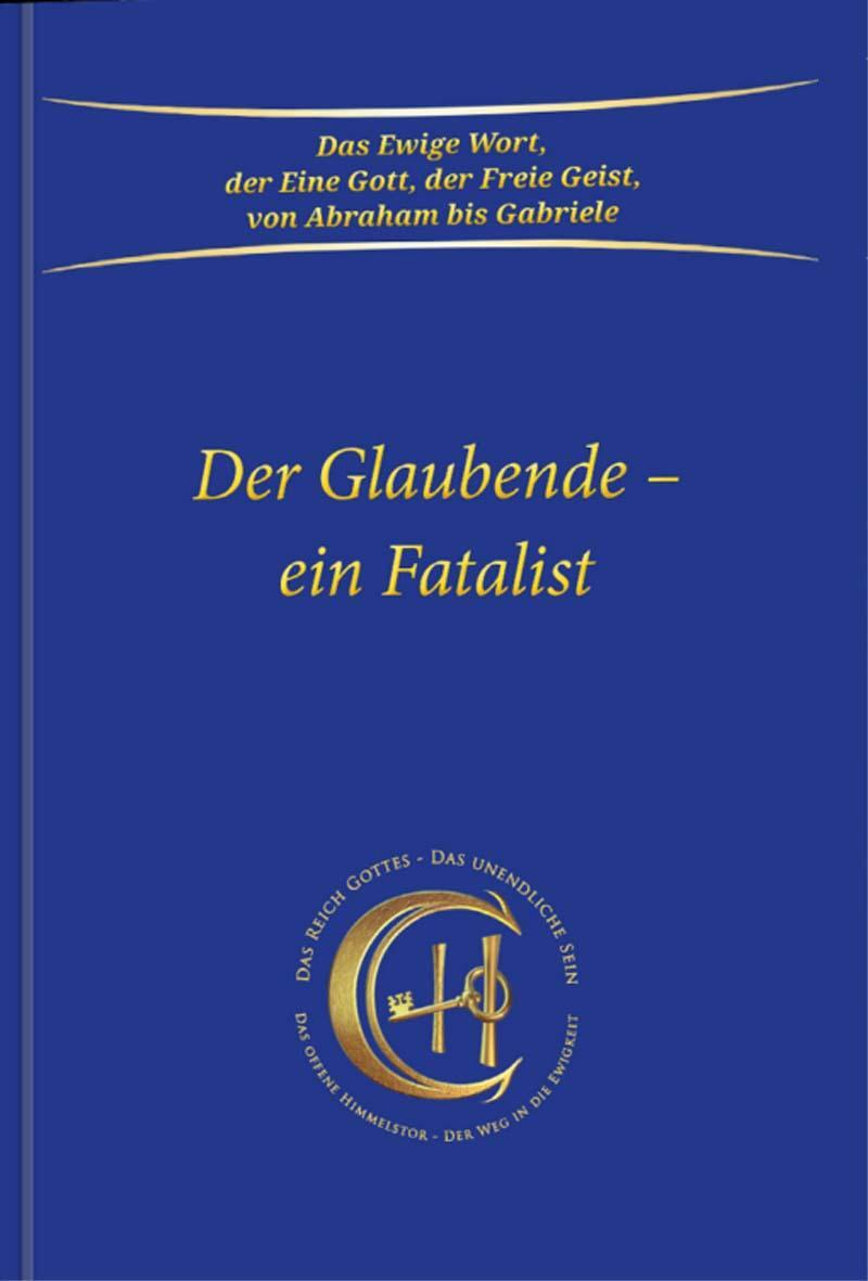 Cover: 9783964464927 | Der Glaubende - ein Fatalist | Gabriele | Buch | Deutsch | 2023