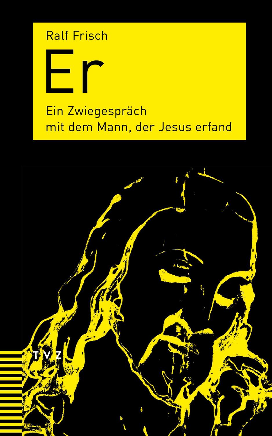Cover: 9783290183004 | Er | Ein Zwiegespräch mit dem Mann, der Jesus erfand | Ralf Frisch