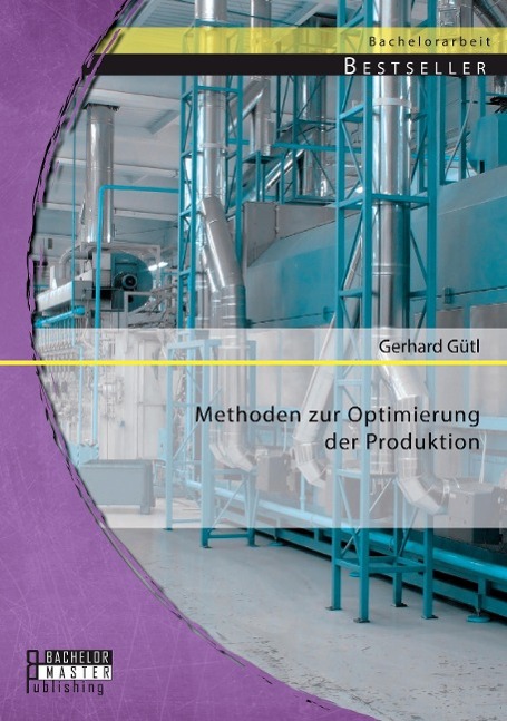 Cover: 9783956842429 | Methoden zur Optimierung der Produktion | Gerhard Gütl | Taschenbuch