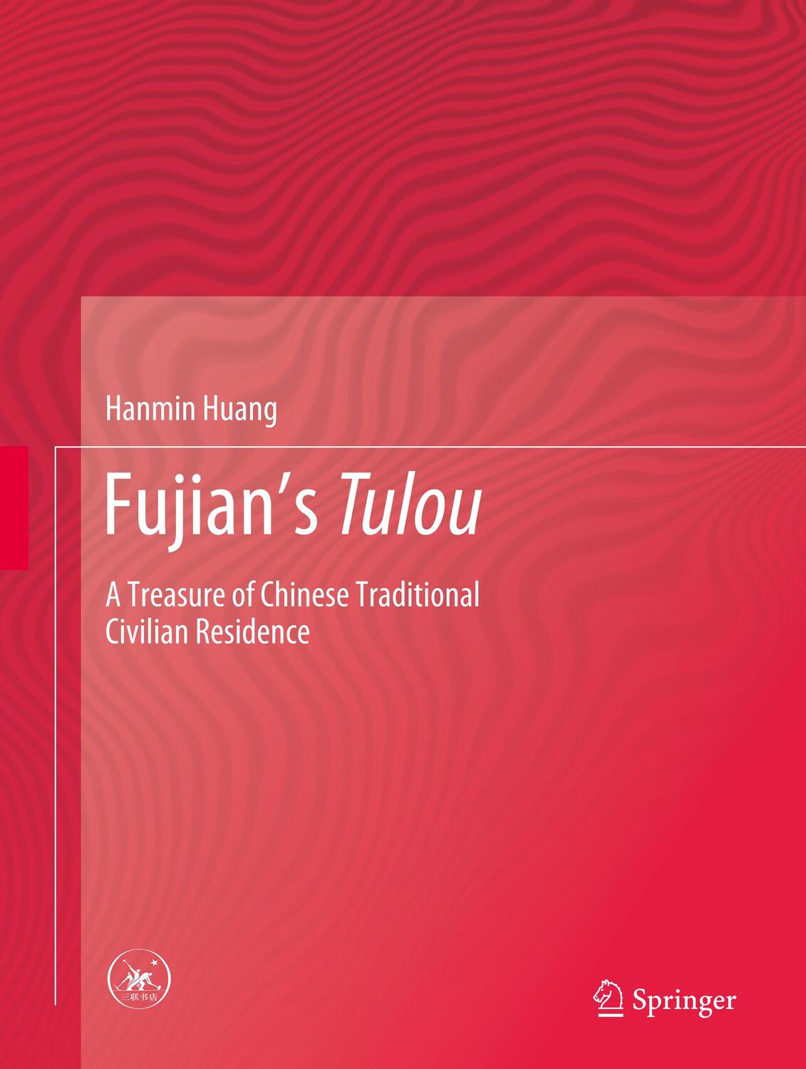 Cover: 9789811379277 | Fujian's Tulou | A Treasure of Chinese Traditional Civilian Residence