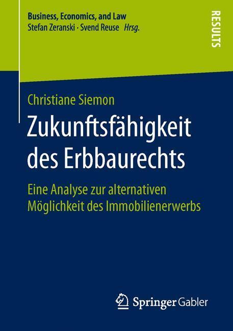 Cover: 9783658131074 | Zukunftsfähigkeit des Erbbaurechts | Christiane Siemon | Taschenbuch
