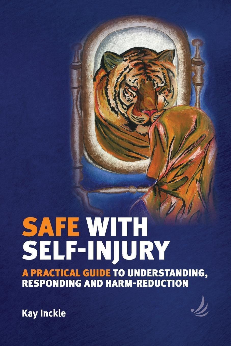 Cover: 9781910919163 | Safe with Self-Injury | Kay Inckle | Taschenbuch | Englisch | 2017