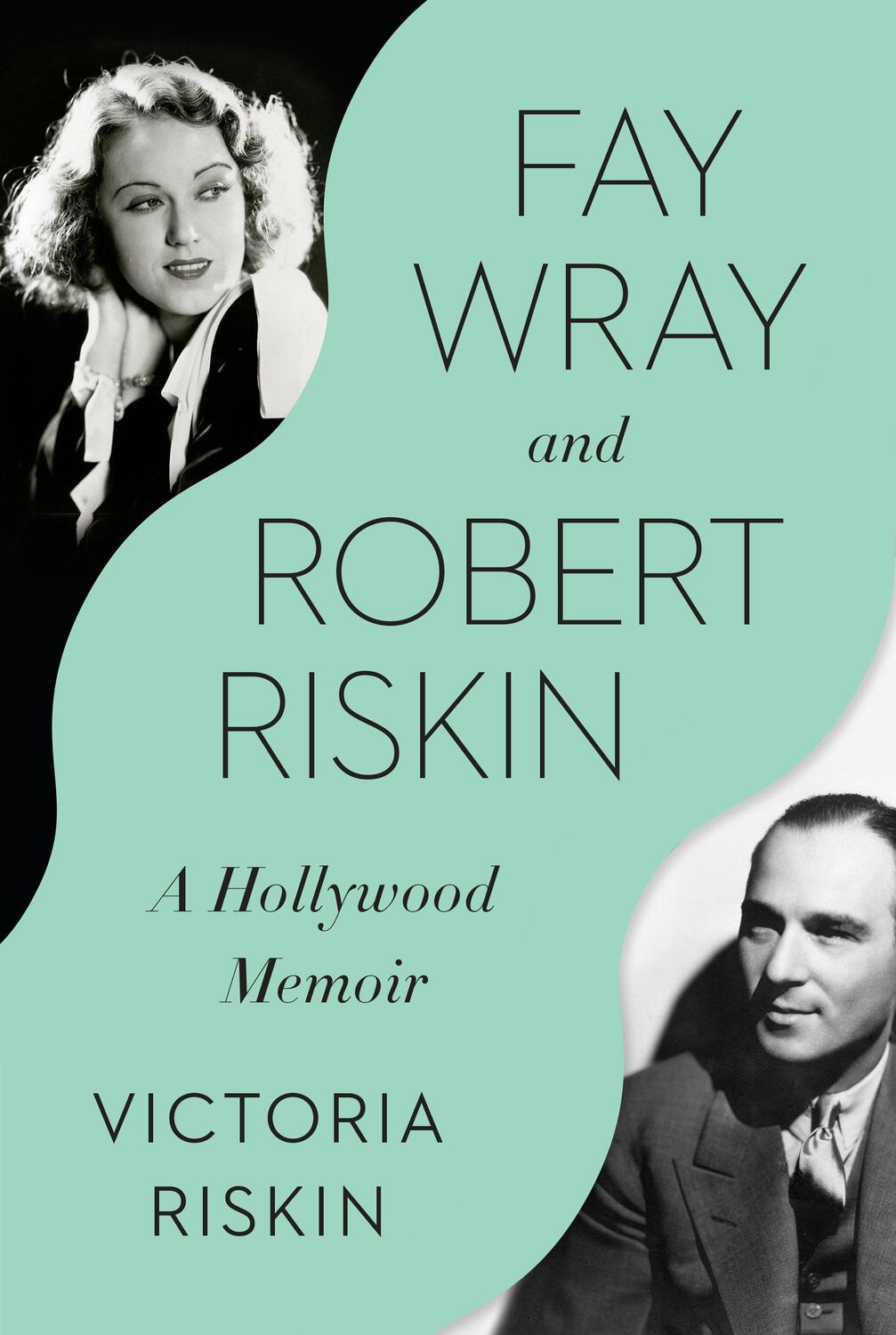 Cover: 9781524747282 | Fay Wray and Robert Riskin: A Hollywood Memoir | Victoria Riskin
